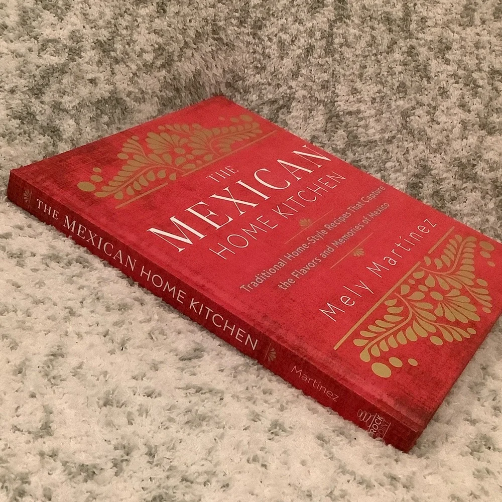 The Mexican Home Kitchen Recipie Book MelynMartinez NWT - Picture 2 of 16